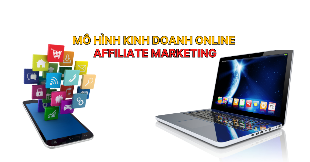Mô hình kinh doanh online Affiliate marketing